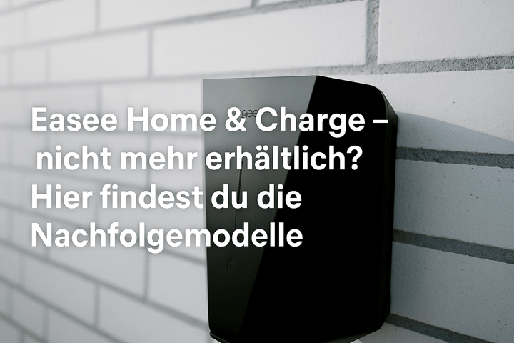 Easee Home, Charge und Lite nicht mehr verfügbar? Hier sind die aktuellen Nachfolger!